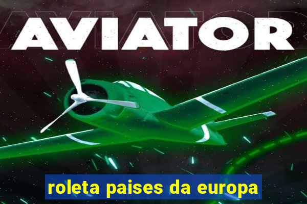 roleta paises da europa